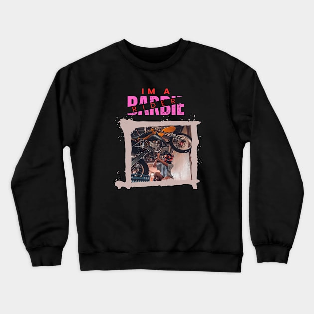 Girl ain't a barbie she a rider Crewneck Sweatshirt by TeeProDesigns